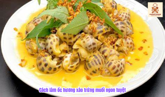 Cách làm ốc hương xào trứng muối ngon tuyệt