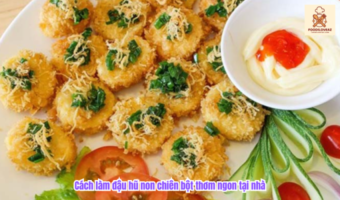 Cách làm đậu hũ non chiên bột thơm ngon tại nhà